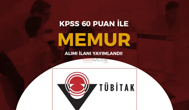 TÜBİTAK BİLGEM İŞKUR Üzerinden Büro Memuru Alımı Yapıyor! 60 KPSS