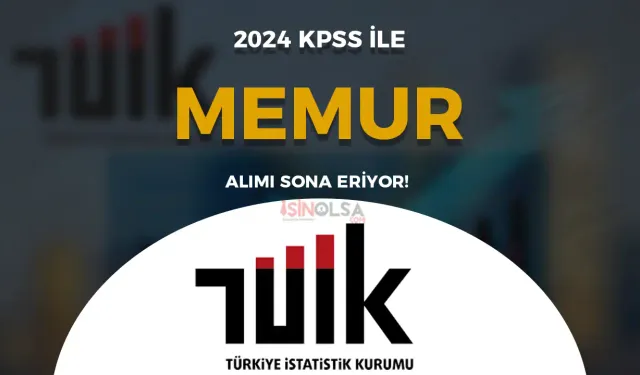 TÜİK 2024 KPSS İle 14 Memur Alımı Sona Eriyor ( Uzman Yardımcısı )