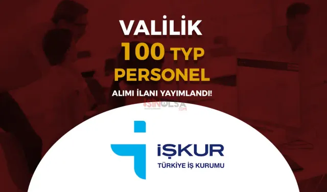 Valilik 100 TYP Personel Alımı ( Temizlik İşleri ) İlanı Yayımlandı!