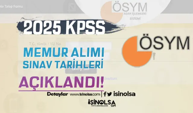 2025 Yılı KPSS Lisans Sınav Takvimi ve Memur Alımı Kadroları(  2025 KPSS A Grubu )