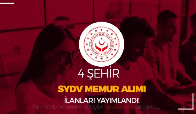 Aile Bakanlığı 4 Şehir SYDV Memur Alımı ( Sosyal Yardım, Büro Görevlisi )