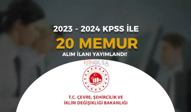 Çevre Bakanlığı KPSS İle 20 Memur Alımı İlanı ( Uzman Yardımcısı )