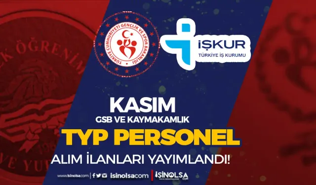 Kasım Ayı GSB ve Kaymakamlık İŞKUR Güncel TYP Personel Alımı İlanları