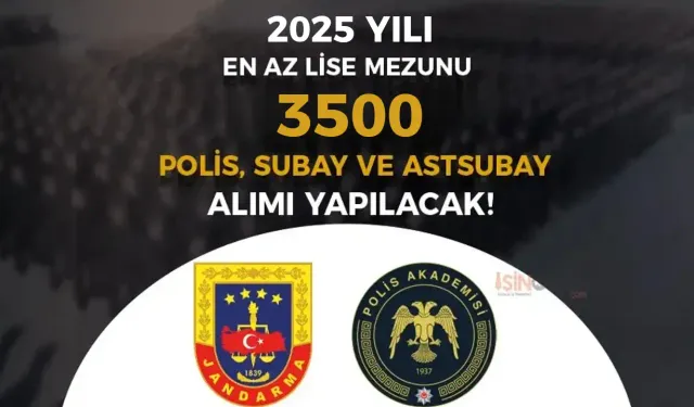 Lise Mezunu 2025 Yılı 3500 Polis, Subay ve Astsubay Alınacak! ( PMYO, JAMYO, JSGA )