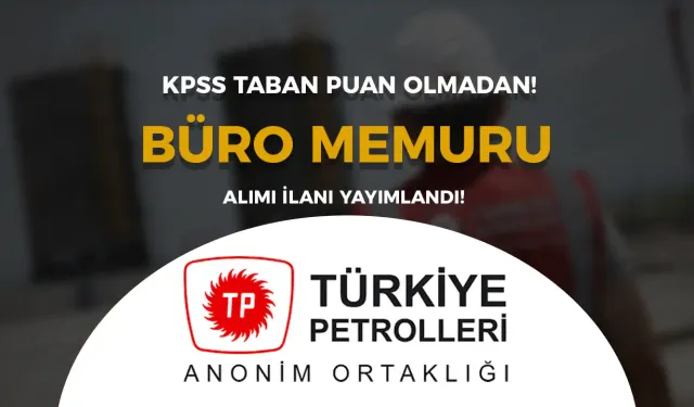 TPAO Engeli Büro Memuru Alımı İçin İŞKUR'da İlan Yayımladı!