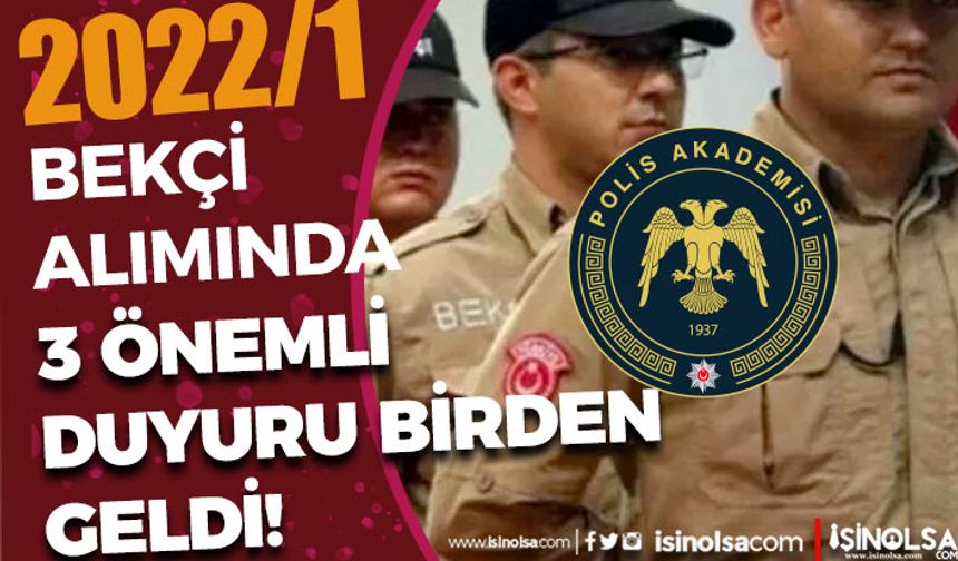 Polis Akademisi 2022/1 Bekçi Alımı İçin 3 Farklı Duyuru Yayımladı!