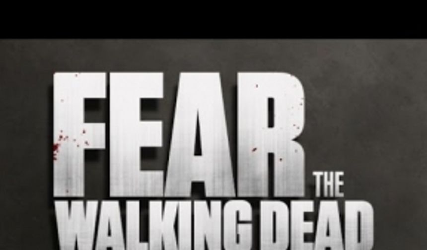 Fear the Walking Dead ( İlk Görüntüler )
