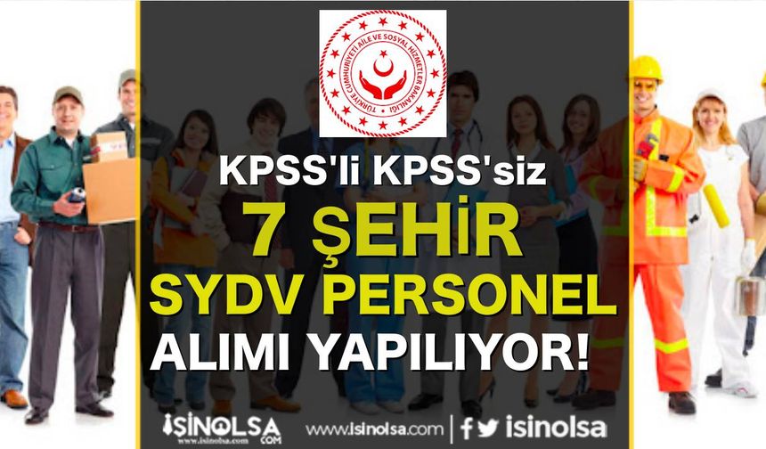 ASHB 7 Şehir  KPSS'li KPSS'siz SYDV Personel Alımı Başladı!