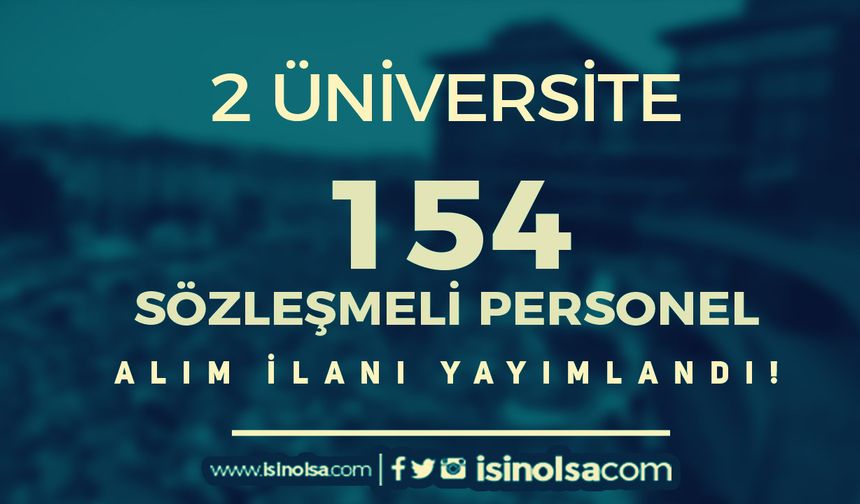 2 Üniversite 154 Personel Alımı İçin Bugün İlan Yayımladı!