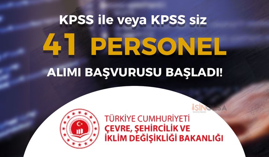 Çevre Bakanlığı ( ÇŞB ) KPSS li KPSS siz 41 Personel Alımı Başladı!