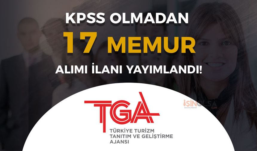Kültür Bakanlığı TGA KPSS siz 17 Memur Alımı İlanı Yayımlandı!