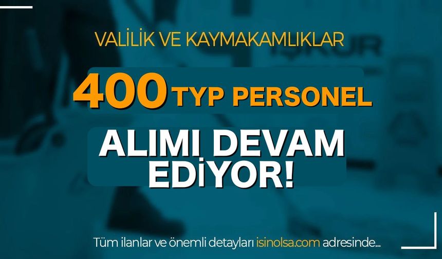İŞKUR ile 2 Şehir 400 TYP Personel Alımı Başvurusu Devam Ediyor