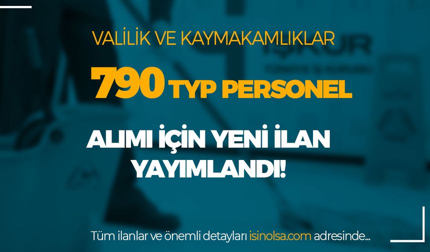 VAlilik ve Kaymakamlık İŞKUR 790 TYP Personel Alımı e-Devlet Başvuru Ekranı Açıldı!
