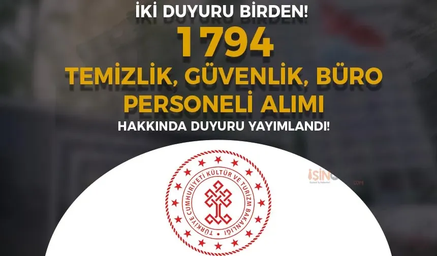 Kültür Bakanlığı 1794 Temizlik, Büro ve Güvenlik Personeli Alımı Hakkında Duyuru!