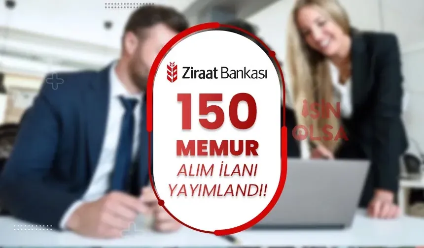 Ziraat Bankası 2024 Yılı 150 Banka Memuru Alımı İlanı ( Uzman Yardımcısı )