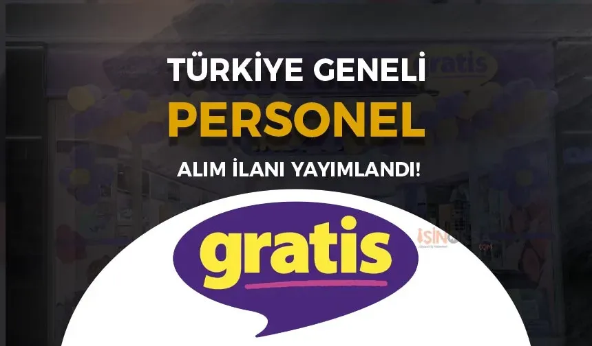 Gratis 62 İş İlanı İçin Personel Alımı İlanı Yayımlandı!