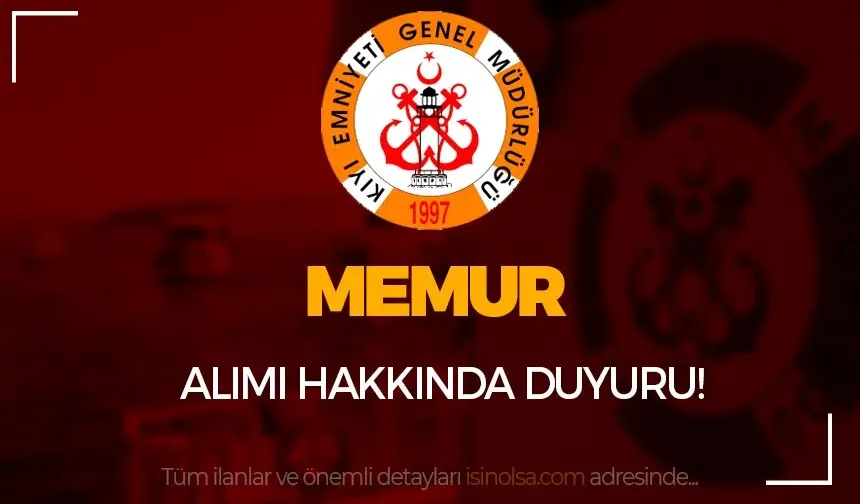 Kıyı Emniyeti Büro Personeli ( Memur ) Alımı Hakkında Duyuru Geldi!