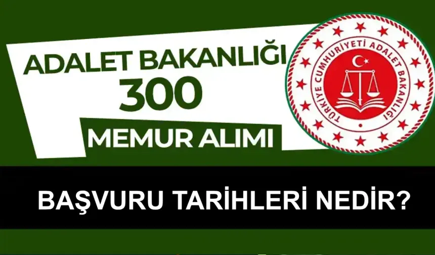 Adalet Bakanlığı 300 Memur (  İcra Müdür ve İcra Müdür Yardımcısı ) Alımı Başvuru Tarihleri!