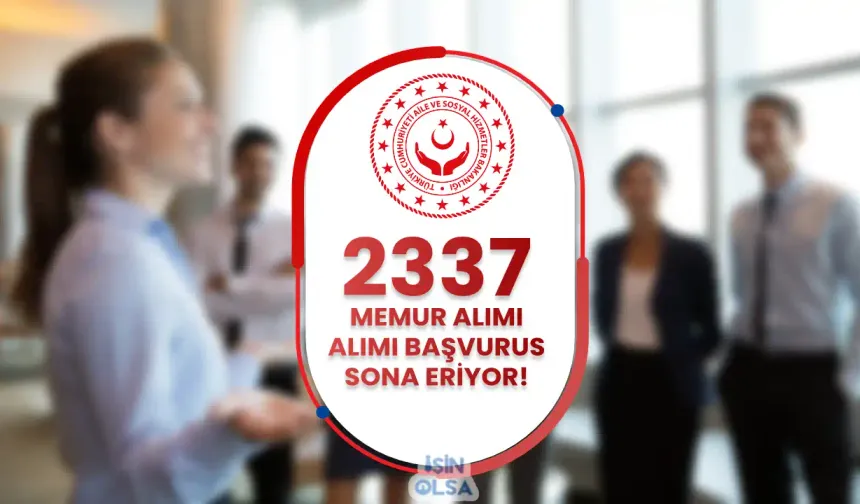 ASHB 2024 Yılı 2. Dönem 2828 Sayılı Kanun İle 2337 Memur Alımı Sona Eriyor!