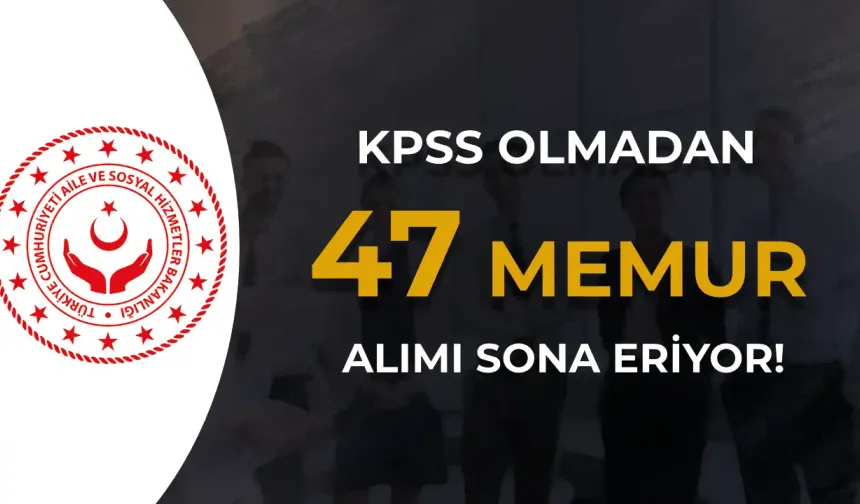 ASHB 47 Memur Alımı 2024 ( 2828 Sayılı Kanun İle )