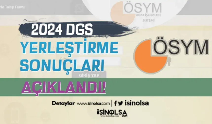 ÖSYM: 2024 DGS Yerleştirme Sonuçları Açıklandı!