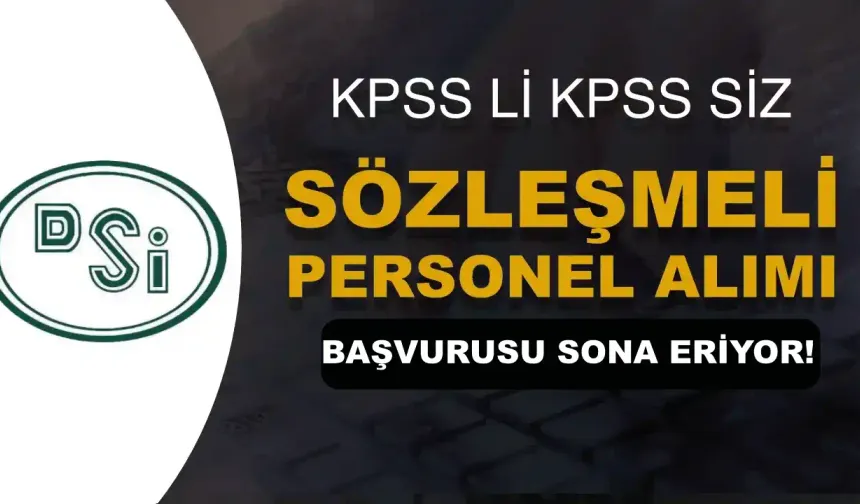 DSİ KPSS li KPSS siz Sözleşmeli Personel Alımı Başvurusu Sona Eriyor!