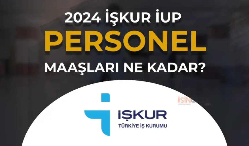 İUP Personel Maaşları 2024 Ne Kadar?