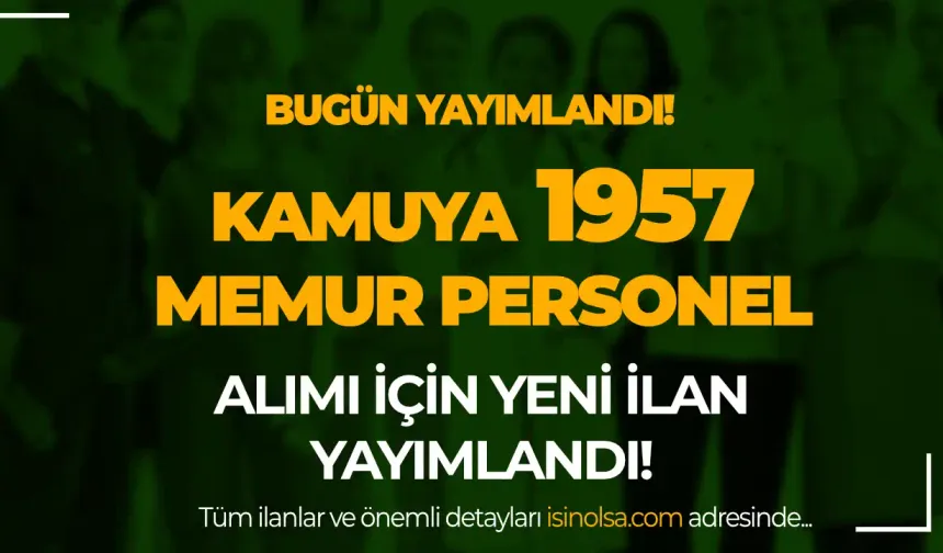 Kamuya 1957 Memur Personel Alımı İlanları 23 Eylül 2024 Yayımlandı!