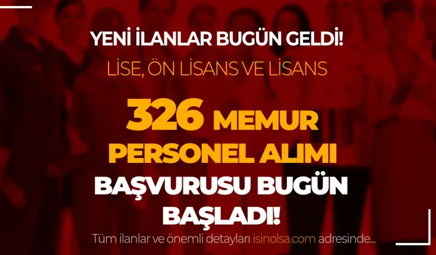 8 Kurum, Bakanlık, Belediye ve Banka 326 Memur Personel Alımı Bugün Başladı!