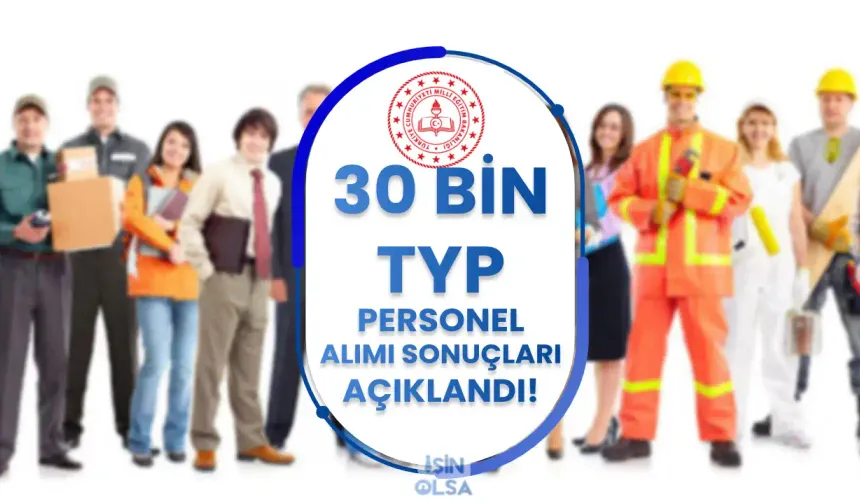 MEB 30 Bin TYP Personel Alımı Sonuçları Açıklandı