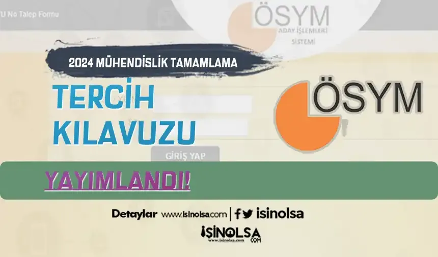 ÖSYM : 2024 Mühendislik Tamamlama Tercihleri Başladı!