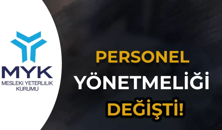 Mesleki Yeterlilik Kurumu ( MYK ) Personel Yönetmeliği Değişti!