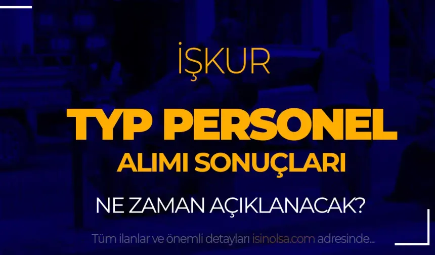 2024 İŞKUR TYP Kura Sonuçları: TYP Temizlik Görevlisi Kura Sonuçları Nereden ve Nasıl Öğrenilir?