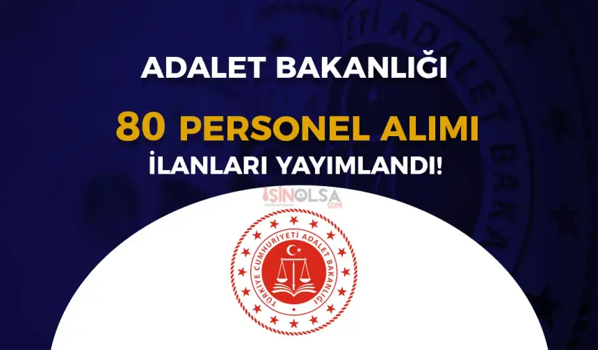 Adalet Bakanlığı Adliyede 2024 Yılı 80 İUP Personel Alımı İlanı Yayımladı!