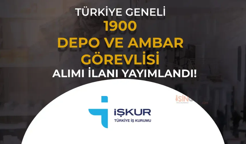 Şirketlere 1900 Depo Sevkiyat Sorumlusu ve Ambar Görevlisi Alımı Yapılıyor