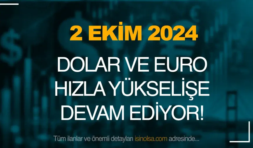 2 Ekim 2024: Dolar ve Euro Zirveye Tırmanıyor – Döviz Kurlarında Hızlı Yükseliş