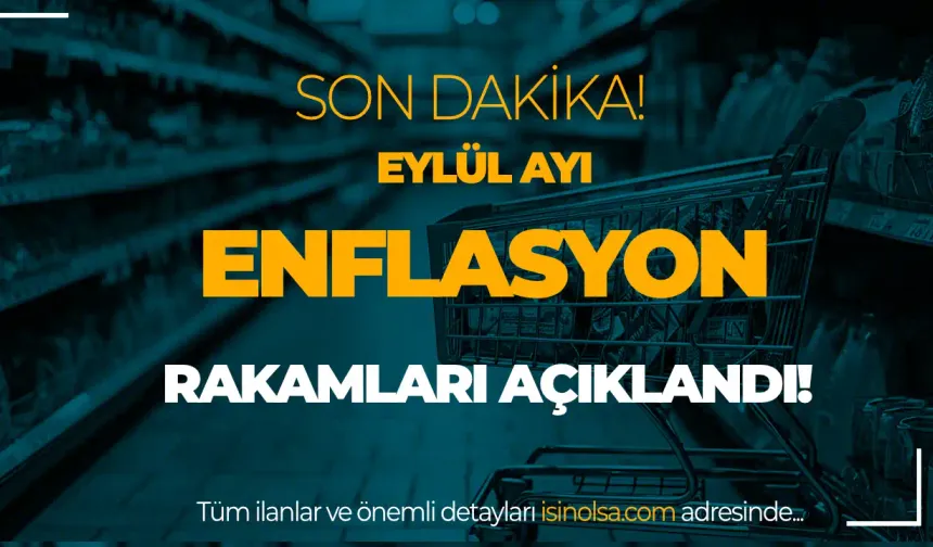 Eylül Ayı Enflasyon Rakamları Açıklandı!