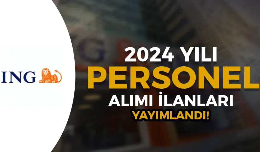 İNG Bank 2024 Personel Alımı İlanları ve Şartları