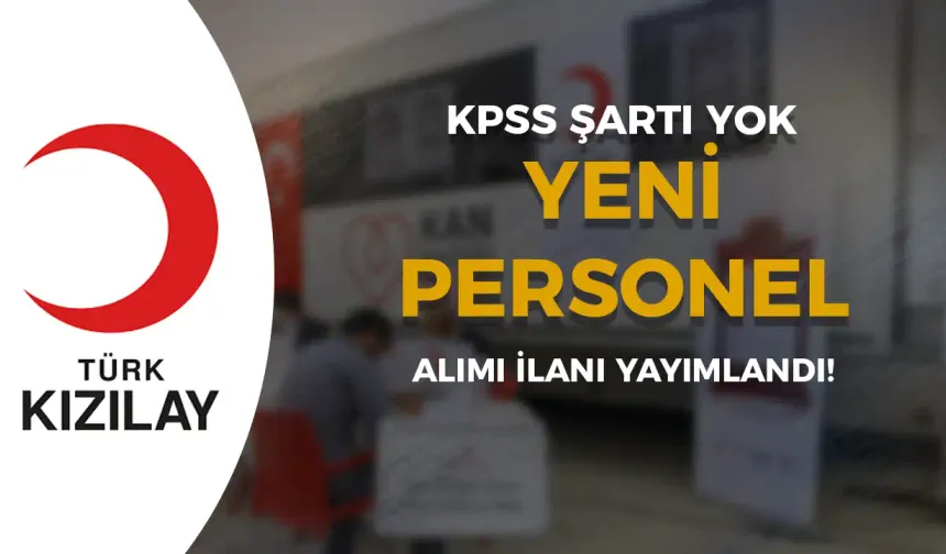 Kızılay Kan Hizmetleri Genel Müdürlüğü Personel Alımı Yapıyor