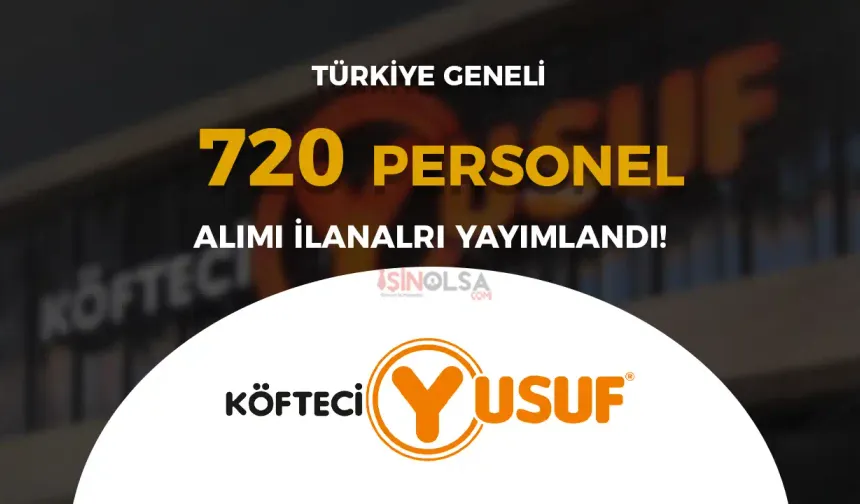 Köfteci Yusuf 720 Personel Alımı Yapıyor! En Az İlköğretim Başvuru Ekranı