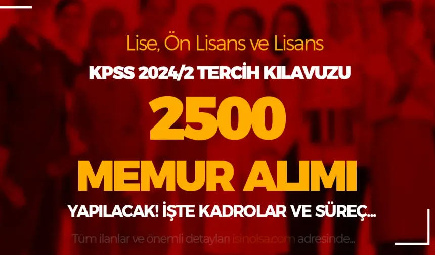 KPSS 2024/2 Tercih Kılavuzu İle 2500 Memur Alımı Yapılacak ( Talep Toplama Sürüyor )