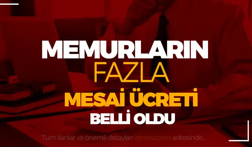 Memurların Fazla Mesai Ücretine Yüzde 26,7 Artış Oldu!