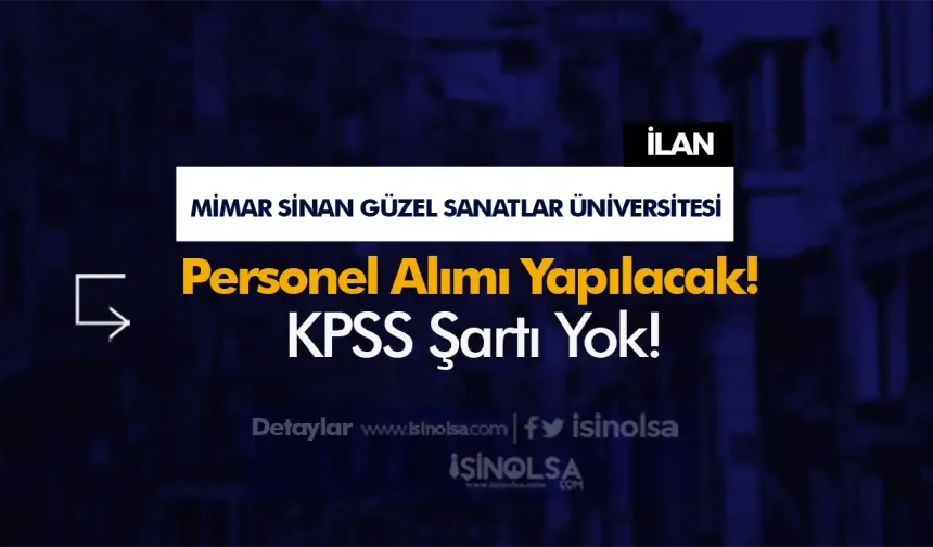 Mimar Sinan Güzel Sanatlar Üniversitesi KPSS Siz Personel Alımı