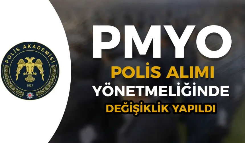 PMYO Polis Alımı Yönetmeliğinde Değişiklik Yapıldı!