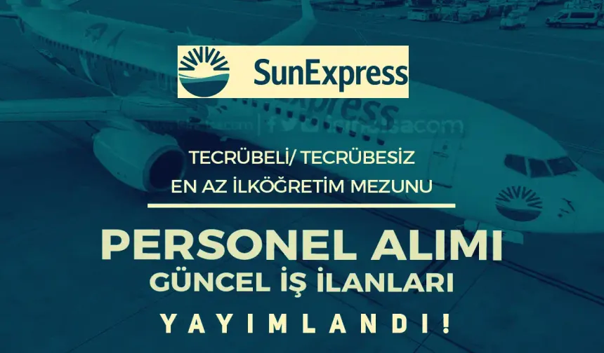 SunExpress Güncel Personel Alımı İş İlanları Başvurusu