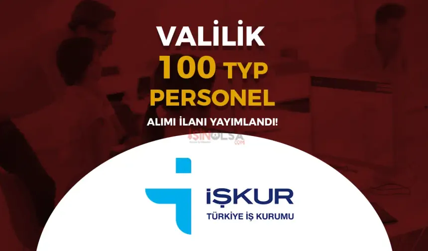 Valilik 100 TYP Personel Alımı ( Temizlik İşleri ) İlanı Yayımlandı!