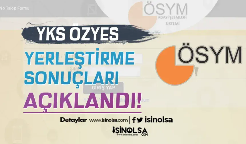 ÖSYM Duyuru: YKS Kapsamında ÖZYES Yerleştirme Sonuçları Açıklandı!