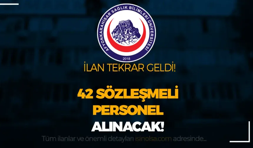 Afyonkarahisar Sağlık Bilimleri Üniversitesi 42 Sözleşmeli Personel Alımı Yapılacak!