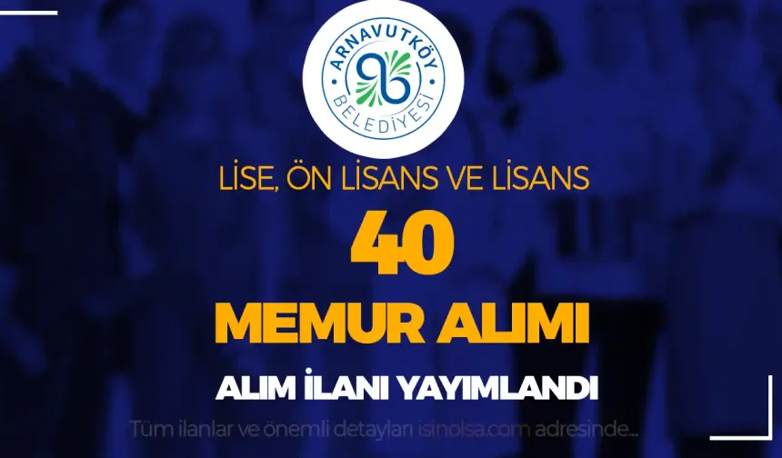 Arnavutköy Belediyesi En az Lise ve 60 KPSS İle 40 Zabıta Memuru Alımı Yapacak!