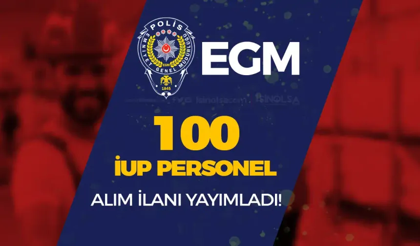 EGM İŞKUR İle 100 İUP Personel ( Bakım Onarım ) Alımı Yapıyor!